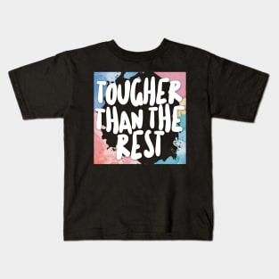 Tougher Than The Rest Kids T-Shirt